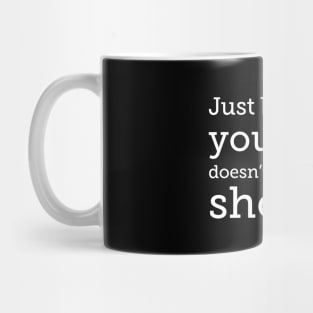 Just because you can, white type Mug
